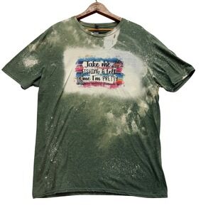 Graphic T-Shirt Large Green Funny Tee "Take Me Fishing & Tell me I'm Pretty" Tee